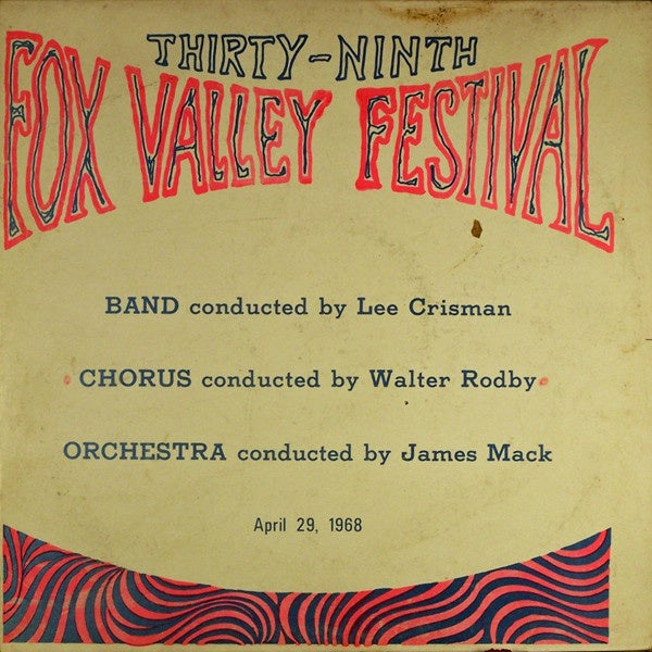 39th Annual Fox Valley Music Festival - High - Quality Vinyl LP Record from 1968 in the USA Featuring Fox Valley Festival Chorus, Fox Valley Festival Orchestra, and Fox Valley Festival Band - Wisconsin Local Classical Music Collection