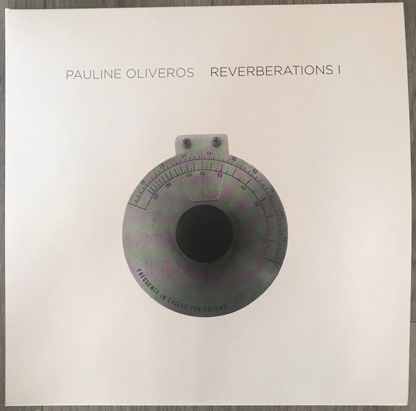 2019 Pauline Oliveros - Reverberations 1, Limited Clear Vinyl 2 LP Record, Electronic/Experimental