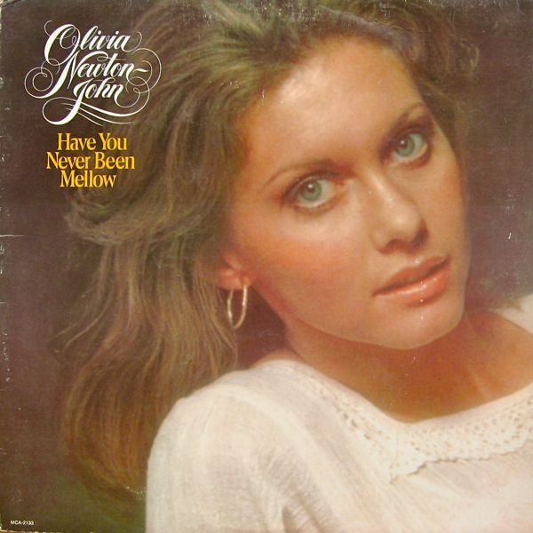 Olivia Newton-John's Classic Rock and Pop Vinyl LP Record - Have You Never Been Mellow (Mint Condition, MCA USA Release)