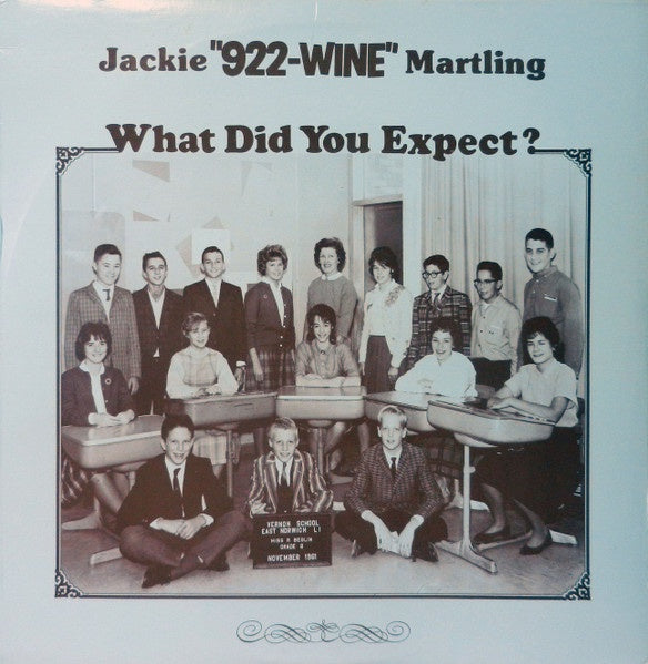 Jackie '922-WINE' Martling - What Did You Expect! Mint Condition LP Vinyl Record from 1979 by Off Hour Rockers in the USA - A Spoken Word Non - Music Gem