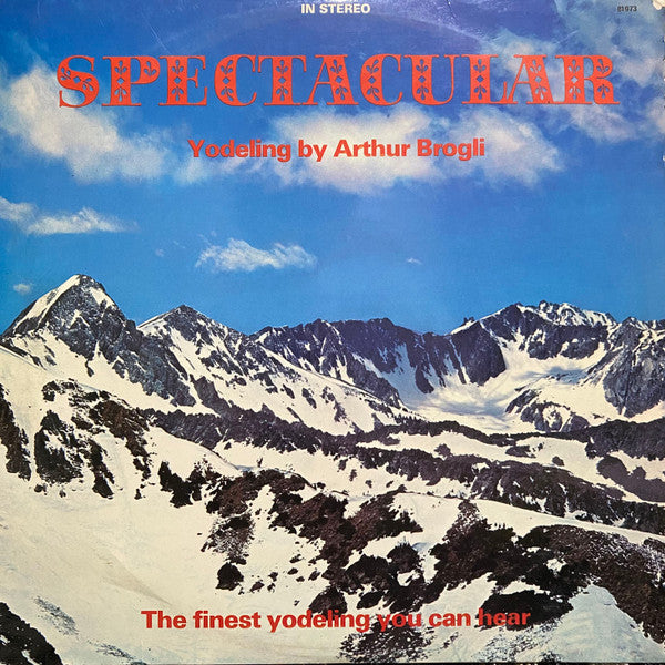 Arthur Brogli - Spectacular - Yodeling By Arthur Brogli - Mint- LP 1973 Self Released USA Vinyl - Folk / Polka