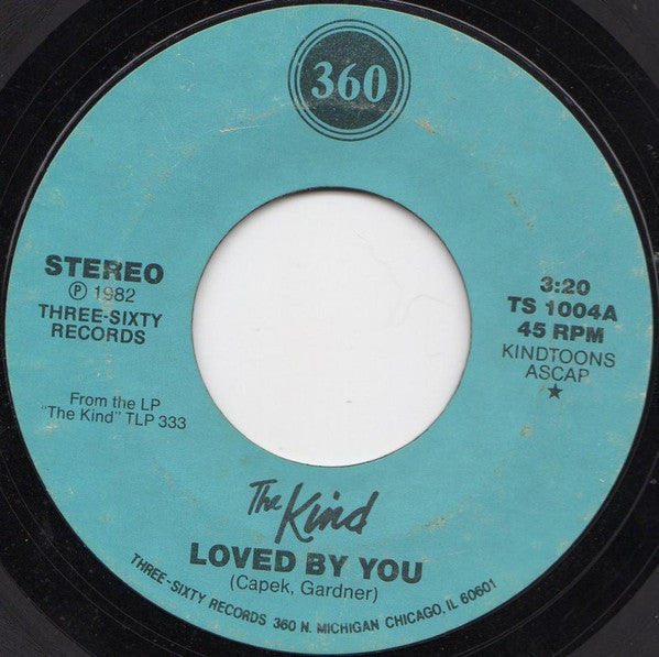 1982 Three - Sixty USA 7' Vinyl Single - The Kind's Power Pop Hit 'Loved By You'