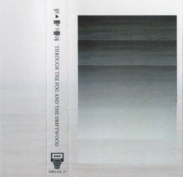§E▲ ▓F D▓G§ - Electronic and Experimental Music Album - Through The Fog And The Driftwood - New Cassette Release from Bedlam Tapes in 2016 - White Tape Limited Edition