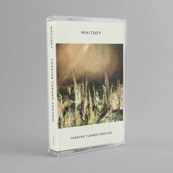 Whitney - Forever Turned Around - Brand - New 2019 Blue Cassette Album of Chicago Indie Rock Music from Secretly Canadian
