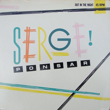 1983 Warner WEA USA Vinyl 12 - Inch Single Record in VG+ Condition: Serge Ponsar's Electro / Boogie / Disco Masterpiece - Out In The Night